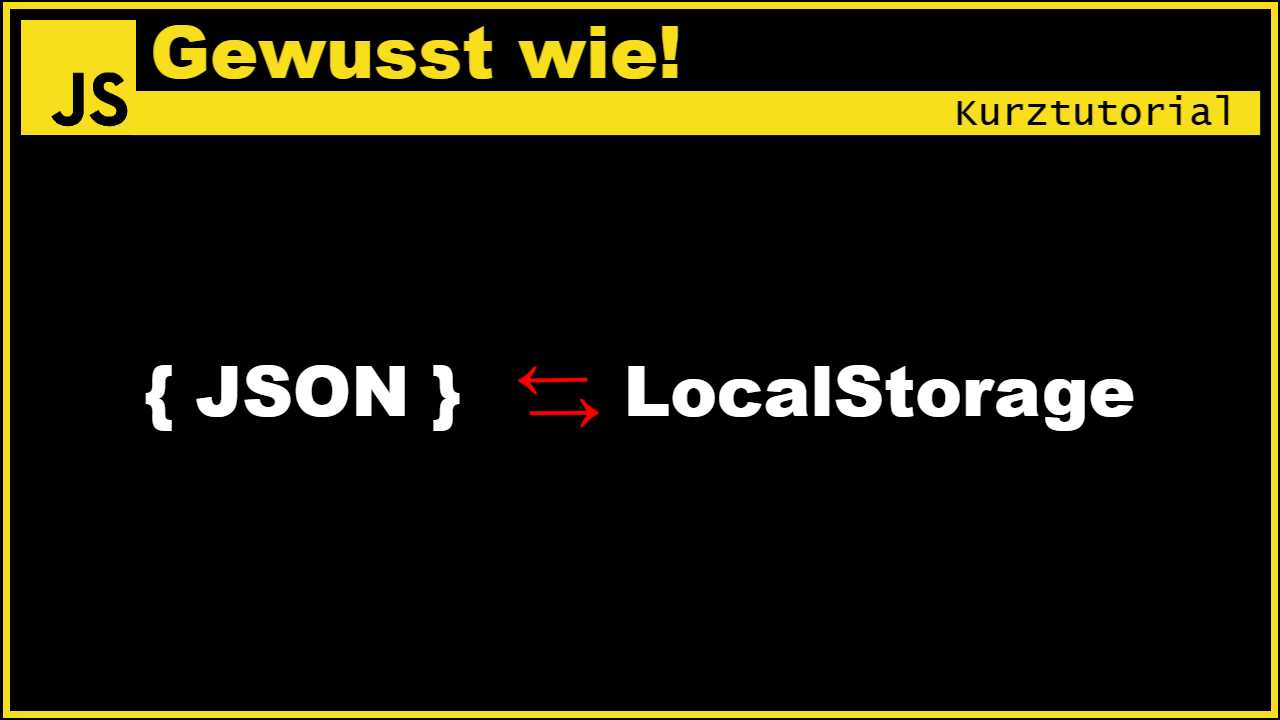 Cover des Artikels Webentwicklung: Einstellungen als JSON im LocalStorage speichern