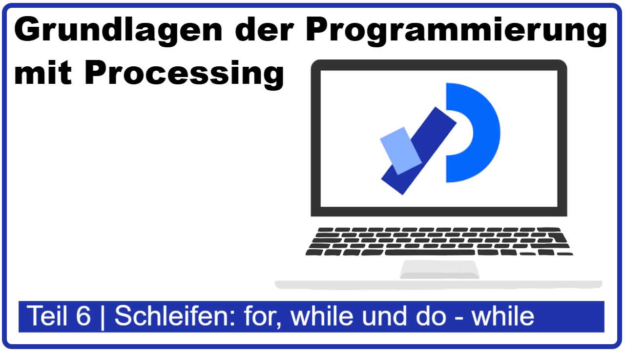 Cover des Artikels Processing lernen - Teil 6 Schleifen